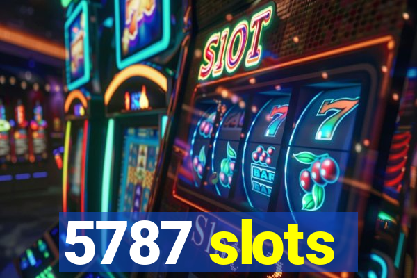 5787 slots